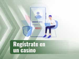 Regístrate en un casino